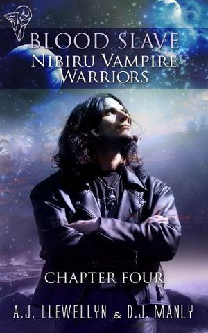 Blood Slave: Nibiru Vampire Warriors by A.J. Llewellyn, D.J. Manly