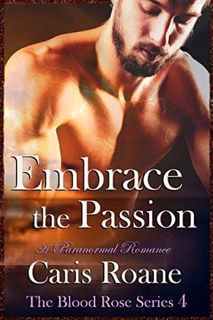 Embrace the Passion (The Blood Rose #4)