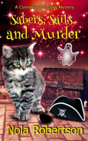Sabers, Sails, and Murder: 2 by Nola Robertson