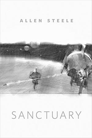 Sanctuary by Allen M. Steele