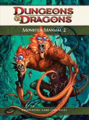 Monster Manual 2: A 4th Edition D&D Core Rulebook by Rob Heinsoo, Eytan Bernstein, Jesse Decker, N. Eric Heath, Peter Lee, Chris Sims, Owen K.C. Stephens, Scott Fitzgerald Gray