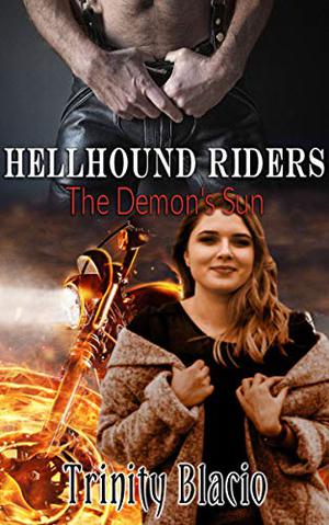 The Demon's Sun  (Hellhound Riders Book 1) by Trinity Blacio
