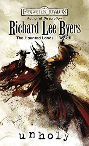 Unholy (Forgotten Realms: The Haunted Lands #3)