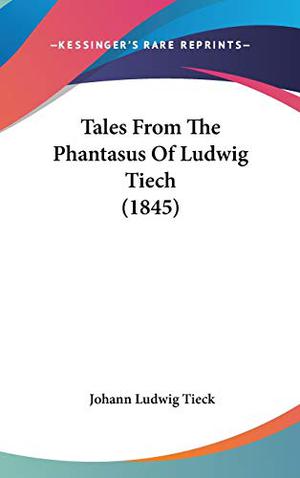 Tales from the "Phantasus," etc. by Ludwig Tieck