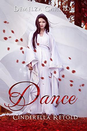 Dance: Cinderella Retold (Romance a Medieval Fairytale #2)
