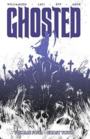 Ghosted, Vol. 4: Ghost Town by Joshua Williamson