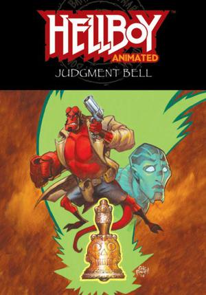Hellboy Animated Volume 2: The Judgement Bell by Jim Pascoe, Tad Stones, Rick Lacy