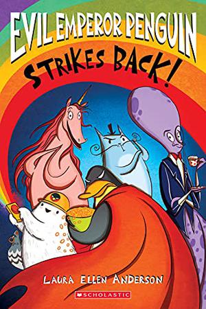 Evil Emperor Penguin: Strikes Back by Laura Ellen Anderson