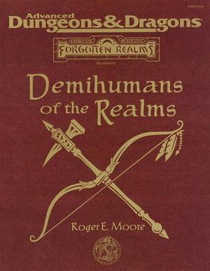 Demihumans of the Realms  (Advanced Dungeons & Dragons: Forgotten Realms Assessory) by Roger E. Moore