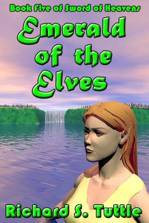 Emerald of the Elves, Book 5 of Sword of Heavens (Sword of Heavens #5)