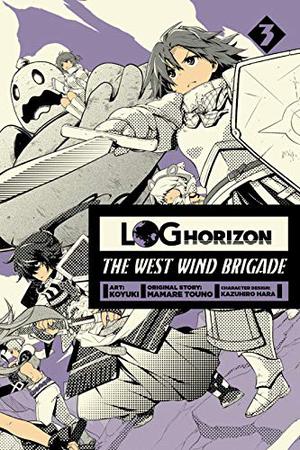 Log Horizon: The West Wind Brigade, Vol. 3 (Log Horizon: The West Wind Brigade #3)