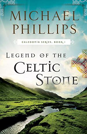 Legend of the Celtic Stone (Caledonia #1)