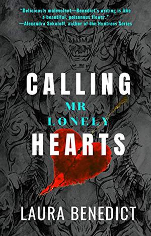 Calling Mr. Lonely Hearts: A Novel by Laura Benedict, Emily Durante