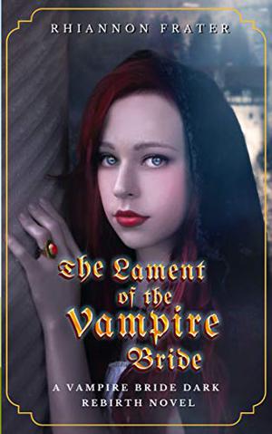 The Lament of the Vampire Bride (The Vampire Bride Dark Rebirth #3)