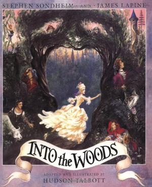 Into the Woods by Hudson Talbott, James Lapine, Stephen Sondheim
