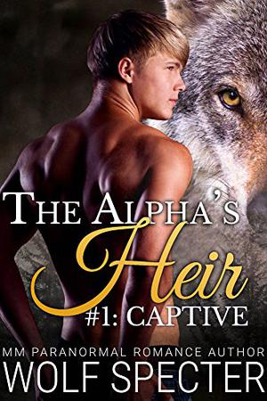 Captive (The Alpha's Heir #1)