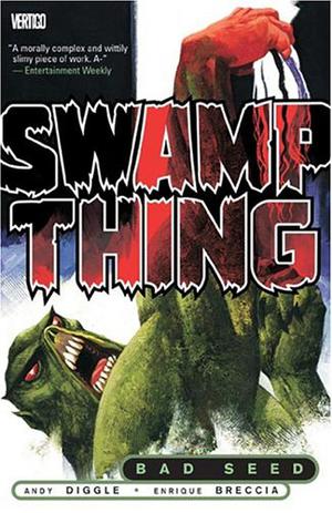 Swamp Thing Book 1: Bad Seed (Swamp Thing 2004 #1)