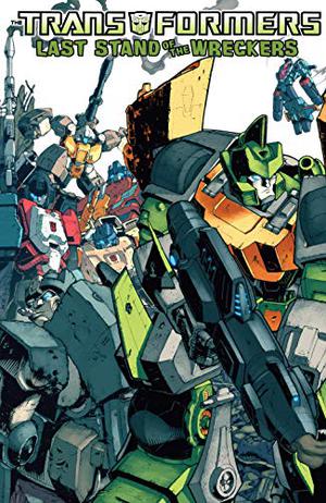 Transformers: Last Stand of the Wreckers Collected Edition (Transformers IDW #19)
