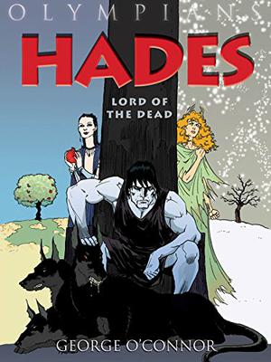 Hades: Lord of the Dead by George O'Connor