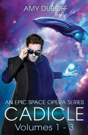 Cadicle Omnibus  (Volumes 1 - 3): An Epic Space Opera Series (Cadicle #1-3)