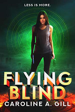 Flying Blind by Caroline A. Gill, Maria Pease