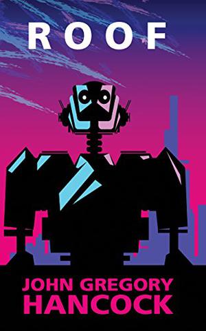 Roof by John Gregory Hancock