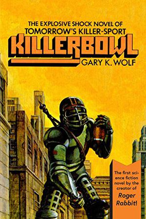 Killerbowl by Gary K. Wolf