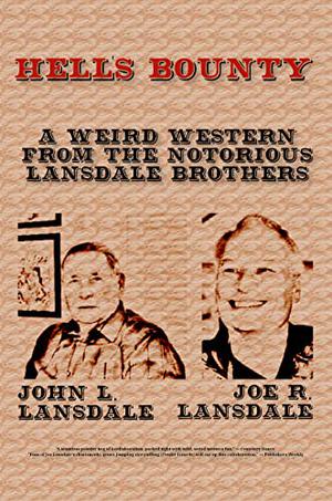 Hell's Bounty by Joe R. Lansdale, John L. Lansdale