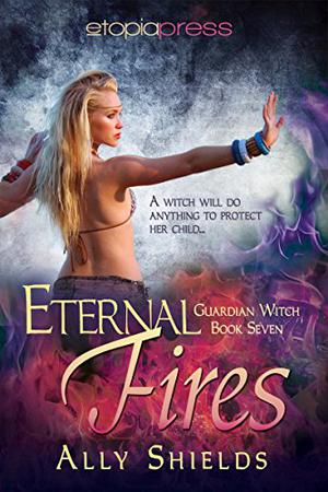 Eternal Fires (Guardian Witch #7)