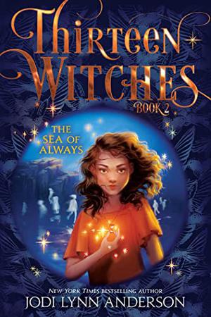 The Sea of Always (Thirteen Witches #2)