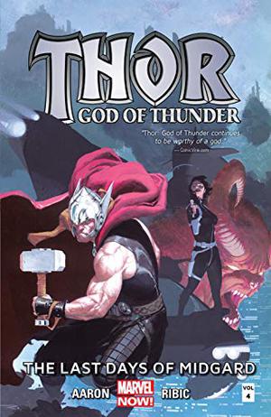Thor God Of Thunder Vol.4: The Last Days of Midgard (Thor: God of Thunder Single Issues #19-25)