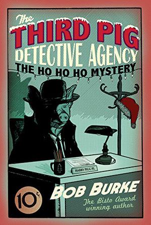 The Ho Ho Ho Mystery by Bob Burke