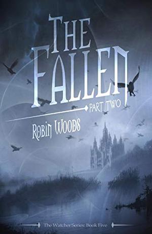 The Fallen: Part Two by Robin Woods