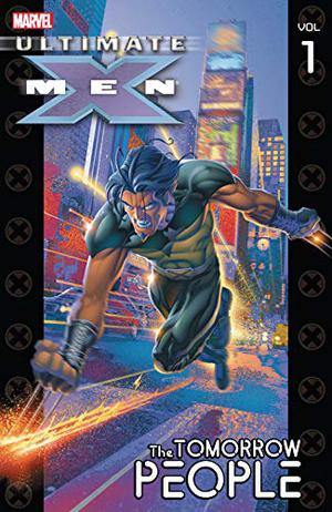 Ultimate X-Men, Vol. 1: The Tomorrow People (Ultimate X-Men Collected Editions #1)