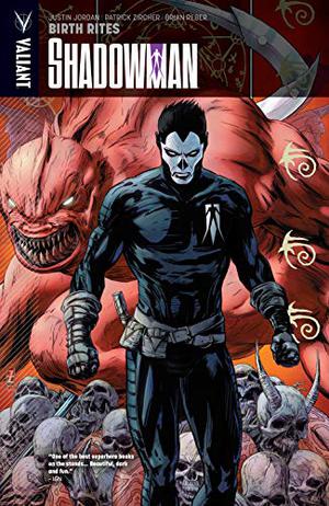 Shadowman Vol. 1: Birth Rites by Justin Jordan