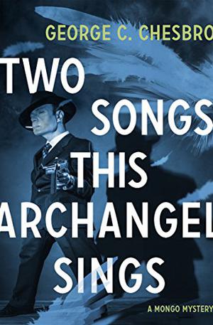 Two Songs This Archangel Sings (Mongo #5)