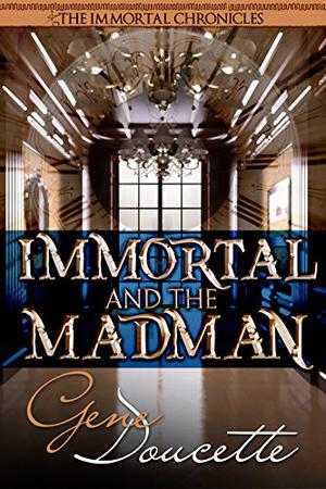 Immortal and the Madman (The Immortal Chronicles #3)