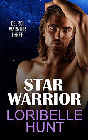 Star Warrior by Loribelle Hunt
