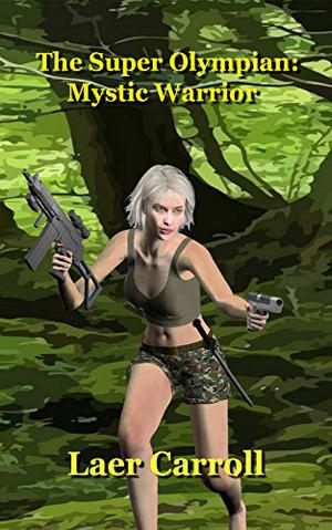 The Super Olympian: Mystic Warrior  (Shapechanger Tales) by Laer Carroll