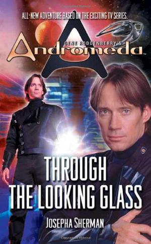 Through the Looking Glass (Gene Roddenberry's Andromeda #4)