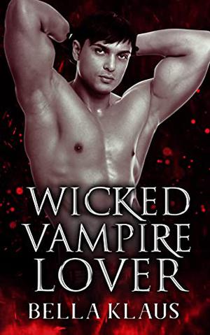 Wicked Vampire Lover (Royal Blood Saga #3)