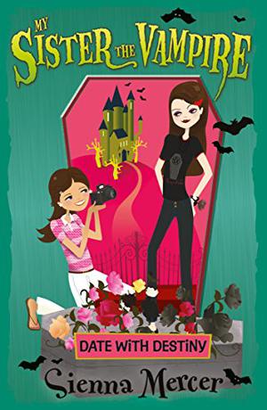 Date with Destiny (My Sister the Vampire #10)