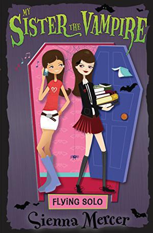 Flying Solo (My Sister the Vampire #11)