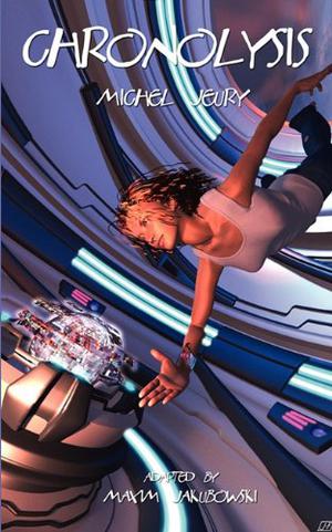 Chronolysis by Michel Jeury, Maxim Jakubowski