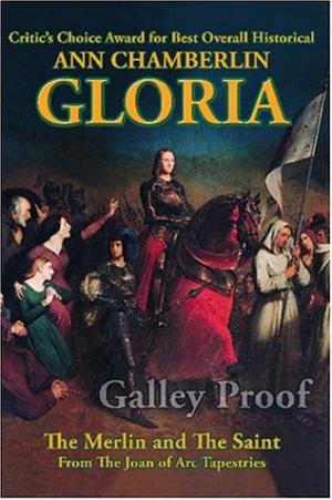 Gloria: The Merlin and The Saint (Joan of Arc Tapestries #3)