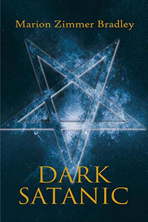 Dark Satanic by Marion Zimmer Bradley