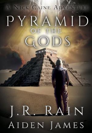 Pyramid of the Gods by J.R. Rain, Aiden James