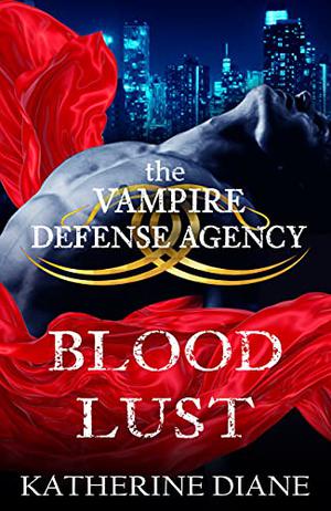 Blood Lust (The Vampire Defense Agency #1)