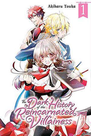 The Dark History of the Reincarnated Villainess, Vol. 1 by Akiharu Touka, 冬夏アキハル
