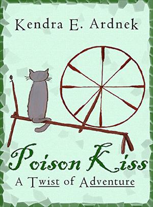 Poison Kiss: A Twist of Sleeping Beauty (A Twist of Adventure #2)